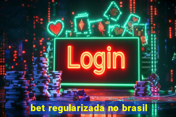 bet regularizada no brasil